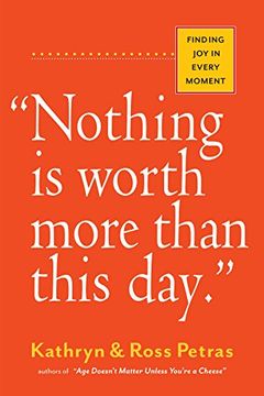 portada "Nothing is Worth More Than This Day. "N Finding joy in Every Moment (in English)