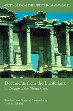 portada Documents From the Luciferians: In Defense of the Nicene Creed (Writings From the Greco-Roman World) (en Inglés)