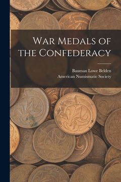 portada War Medals of the Confederacy (en Inglés)