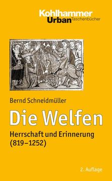 portada Die Welfen: Herrschaft Und Erinnerung (819-1252) (en Alemán)