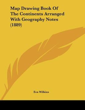 portada map drawing book of the continents arranged with geography notes (1889) (en Inglés)