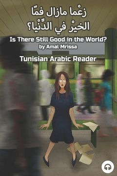 portada Is There Still Good in the World?: Tunisian Arabic Reader (en Inglés)