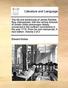 portada the life and adventures of james ramble, esq; interspersed, with the various fortunes of certain noble personages deeply concerned in the northern com (en Inglés)