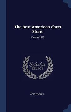 portada The Best American Short Storie; Volume 1915 (en Inglés)