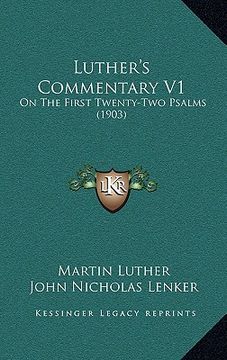 portada luther's commentary v1: on the first twenty-two psalms (1903)