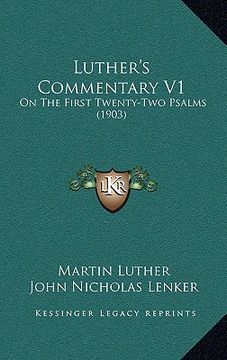 portada luther's commentary v1: on the first twenty-two psalms (1903) (en Inglés)