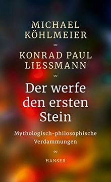 portada Der Werfe den Ersten Stein: Mythologisch-Philosophische Verdammungen (in German)