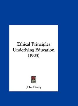 portada ethical principles underlying education (1903) (en Inglés)