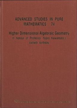 portada Higher Dimensional Algebraic Geometry: In Honour of Professor Yujiro Kawamata'S Sixtieth Birthday: 74 (Advanced Studies in Pure Mathematics) (en Inglés)