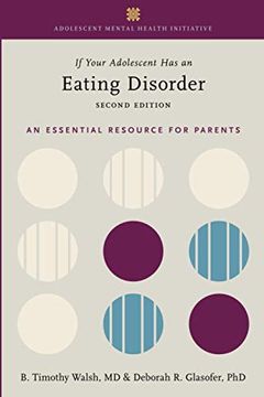 portada If Your Adolescent has an Eating Disorder: An Essential Resource for Parents: An Essential Resource for Parents (Adolescent Mental Health Initiative) (in English)