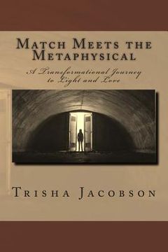 portada Match Meets the Metaphysical: A Transformational Journey to Light and Love (en Inglés)