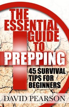 portada The Essential Guide To Prepping: 45 Survival Tips For Beginners (en Inglés)