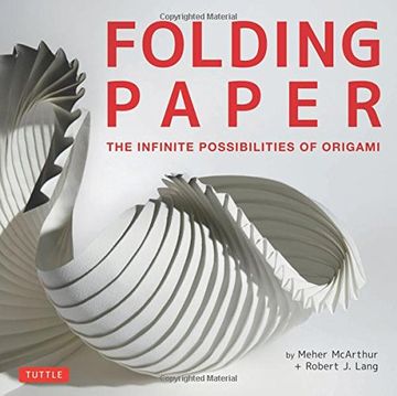 portada Folding Paper: The Infinite Possibilities of Origami: Featuring Origami Art from Some of the Worlds Best Contemporary Papercraft Artists