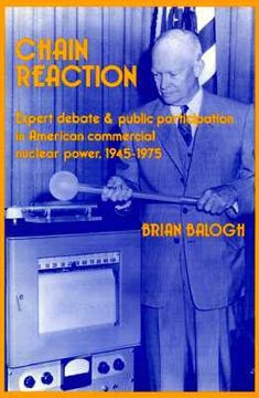 portada chain reaction: expert debate and public participation in american commercial nuclear power 1945 1975 (in English)