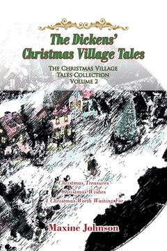 portada The Dickens' Christmas Village Tales: The Christmas Village Tales Collection: Volume 2 (en Inglés)