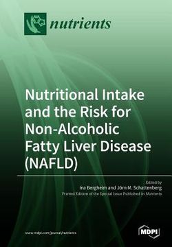 portada Nutritional Intake and the Risk for Non-Alcoholic Fatty Liver Disease (NAFLD) (en Inglés)