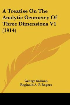 portada a treatise on the analytic geometry of three dimensions v1 (1914) (en Inglés)