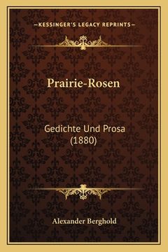 portada Prairie-Rosen: Gedichte Und Prosa (1880) (en Alemán)