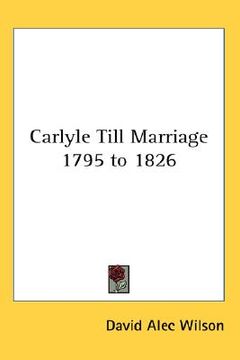 portada carlyle till marriage 1795 to 1826