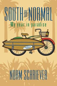 portada South of Normal: My Year in Paradise (en Inglés)
