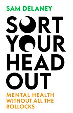 portada Sort Your Head Out: Mental Health Without All the Bollocks (en Inglés)