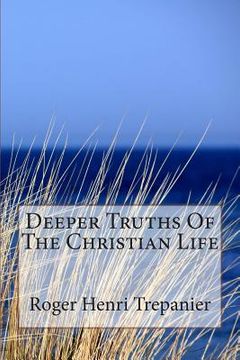 portada Deeper Truths Of The Christian Life (in English)