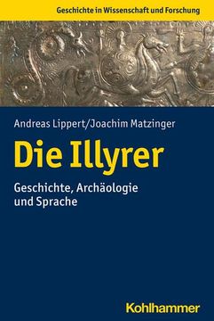 portada Die Illyrer: Geschichte, Archaologie Und Sprache (en Alemán)