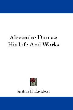 portada alexandre dumas: his life and works