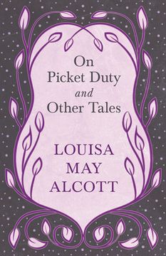 portada On Picket Duty, and Other Tales (en Inglés)