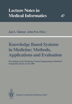 portada knowledge based systems in medicine: methods, applications and evaluation: proceedings of the workshop "system engineering in medicine," maastricht, m (in English)