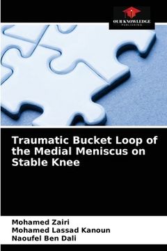 portada Traumatic Bucket Loop of the Medial Meniscus on Stable Knee (en Inglés)