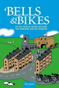 portada Bells & Bikes: On the Tour de France big Ring for Yorkshire and its Churches (en Inglés)