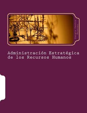 portada Administración Estratégica De Los Recursos Humanos: Un Manual Para Directores Y Gerentes (spanish Edition)
