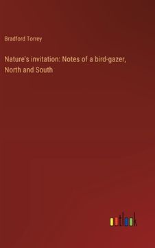 portada Nature's invitation: Notes of a bird-gazer, North and South (en Inglés)