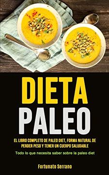 portada Paleo Diet: El Libro Completo de Paleo Diet, Forma Natural de Perder Peso y Tener un Cuerpo Saludable (Todo lo que Necesita Saber Sobre la Paleo Diet)