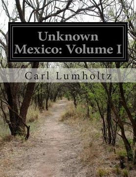 portada Unknown Mexico: Volume I (en Inglés)