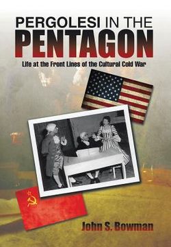 portada Pergolesi in the Pentagon: Life at the Front Lines of the Cultural Cold War (en Inglés)