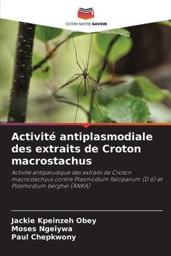 portada Activité antiplasmodiale des extraits de Croton macrostachus (en Francés)