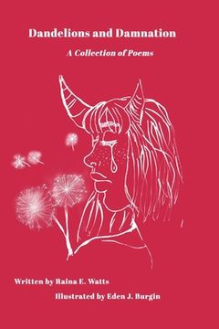 portada Dandelions and Damnation: A Collection of Poems (en Inglés)