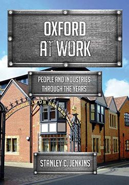 portada Oxford at Work: People and Industries Through the Years (in English)