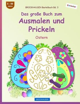 portada BROCKHAUSEN Bastelbuch Bd. 3 - Das große Buch zum Ausmalen und Prickeln: Ostern (en Alemán)