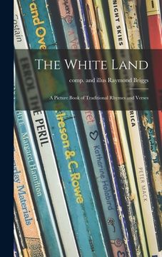 portada The White Land: A Picture Book of Traditional Rhymes and Verses (en Inglés)