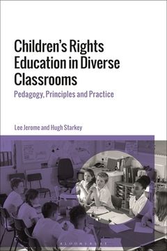 portada Children's Rights Education in Diverse Classrooms: Pedagogy, Principles and Practice