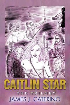 portada Caitlin Star: The Trilogy (en Inglés)