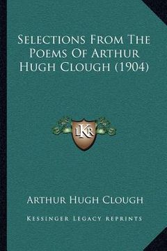 portada selections from the poems of arthur hugh clough (1904) (in English)