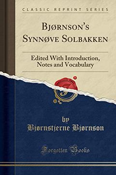 portada Bjørnson's Synnøve Solbakken: Edited With Introduction, Notes and Vocabulary (Classic Reprint) (in English)