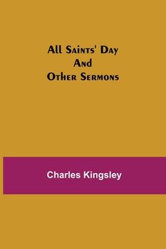 portada All Saints' Day and Other Sermons (in English)