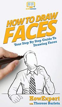 portada How to Draw Faces: Your Step by Step Guide to Drawing Faces 