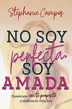 portada No soy Perfecta, soy Amada (in Spanish)