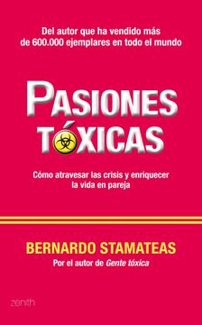 portada Pasiones Tóxicas: Cómo Atravesar las Crisis y Enriquecer la Vida en Pareja (Autoayuda y Superación) (in Spanish)
